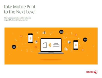 Take Mobile Print To The Next Level Pdf Cover, mobile print, Xerox, Oregon Office Solutions, Oregon, Newport, Bend, Salem, Xerox, HP, MFP, Printer, Copier